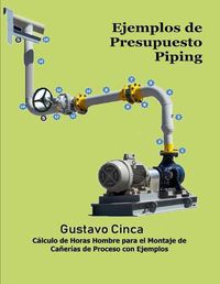 Cover image for Ejemplos de Presupuesto - Piping: Calculo de Horas Hombre para el Montaje de Canerias de Proceso con Ejemplos