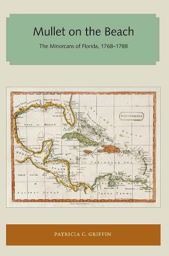 Cover image for Mullet on the Beach: The Minorcans of Florida, 1768-1788