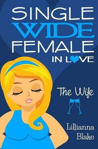 Cover image for The Wife (Single Wide Female in Love, Book 4)