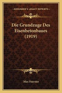 Cover image for Die Grundzuge Des Eisenbetonbaues (1919)