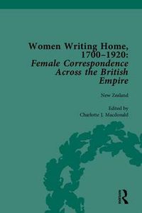 Cover image for Women Writing Home, 1700-1920: Female Correspondence Across the British Empire