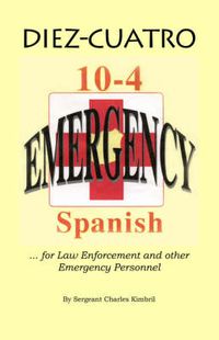 Cover image for Diez-cuatro: 10-4 Spanish for Law Enforcement