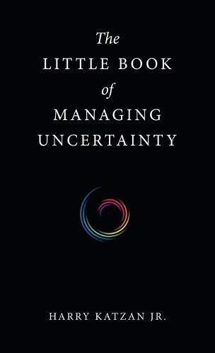 Cover image for The Little Book of Managing Uncertainty