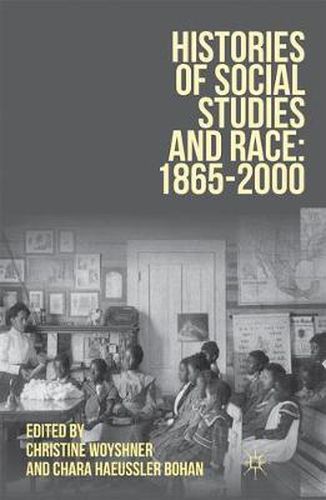 Cover image for Histories of Social Studies and Race: 1865-2000