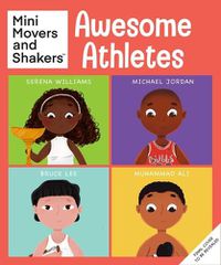 Cover image for Mini Movers & Shakers: Awesome Athletes: (Early Reader Biography, Biographies for Kids, Serena Williams, Michael Jordan, Muhammad Ali, Bruce Lee)