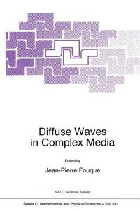 Cover image for Diffuse Waves in Complex Media: Proceedings of the NATO Advanced Study Institute, Les Houches, France, March 17-27, 1998