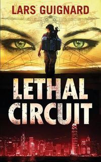 Cover image for Lethal Circuit: A Michael Chase Spy Thriller