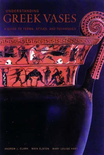 Cover image for Understanding Greek Vases - A Guide to Terms, Styles, and Techniques