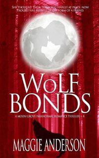 Cover image for Wolf Bonds: A Moon Grove Paranormal Romance Thriller - Book Four