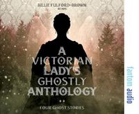 Cover image for The Victorian Lady's Ghostly Anthology