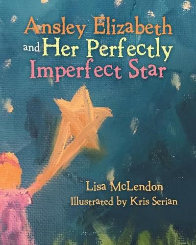 Cover image for Ansley Elizabeth and Her Perfectly Imperfect Star