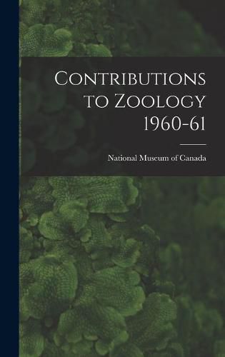 Contributions to Zoology 1960-61