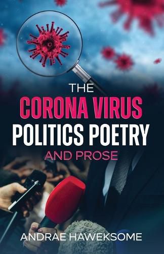 Cover image for The Corona Virus, Politics Poetry and Prose