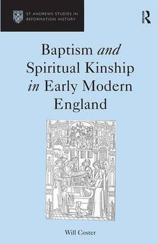 Cover image for Baptism and Spiritual Kinship in Early Modern England