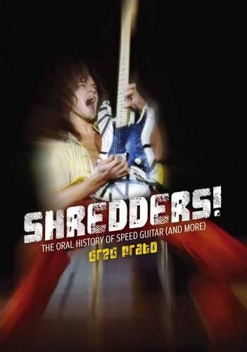 Cover image for Shredders!: The Oral History Of Speed Guitar (And More)