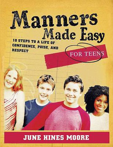 Cover image for Manners Made Easy for Teens: 10 Steps to a Life of Confidence, Poise, and Respect