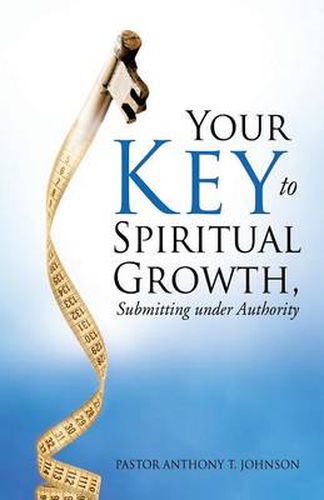 Cover image for Your Key to Spiritual Growth, Submitting Under Authority