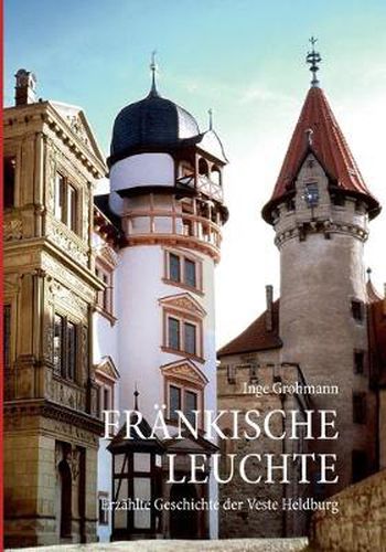 Cover image for Frankische Leuchte: Erzahlte Geschichte der Veste Heldburg