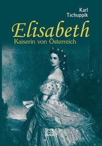 Cover image for Elisabeth. Kaiserin von OEsterreich