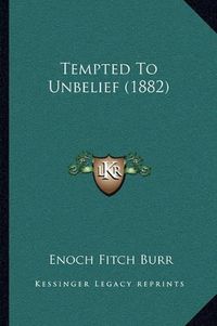 Cover image for Tempted to Unbelief (1882)