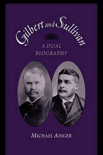 Gilbert and Sullivan: A Dual Biography