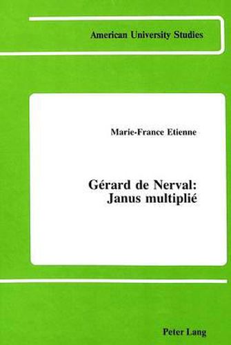 Gerard de Nerval: Janus Multiplie