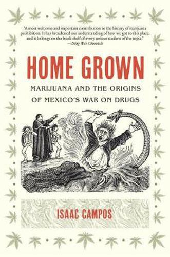 Cover image for Home Grown: Marijuana and the Origins of Mexico's War on Drugs