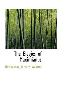 Cover image for The Elegies of Maximianus