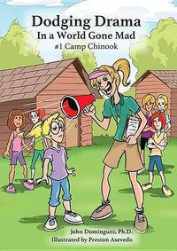 Cover image for Dodging Drama in a World Gone Mad: #1 Camp Chinook