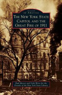 Cover image for New York State Capitol and the Great Fire of 1911