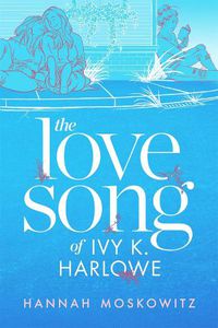 Cover image for The Love Song of Ivy K. Harlowe