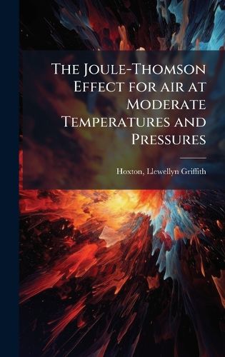 Cover image for The Joule-Thomson Effect for air at Moderate Temperatures and Pressures