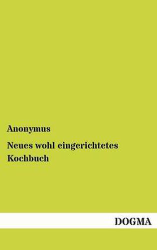 Cover image for Neues wohl eingerichtetes Kochbuch