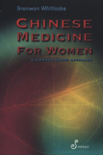 Cover image for Chinese Medicine for Women: A Common Sense Approach