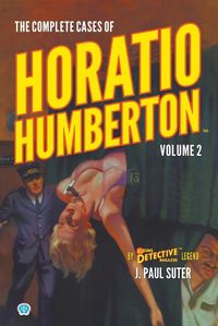 Cover image for The Complete Cases of Horatio Humberton, Volume 2