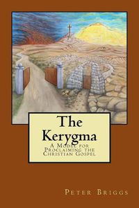 Cover image for The Kerygma: A Model for Proclaiming the Christian Gospel