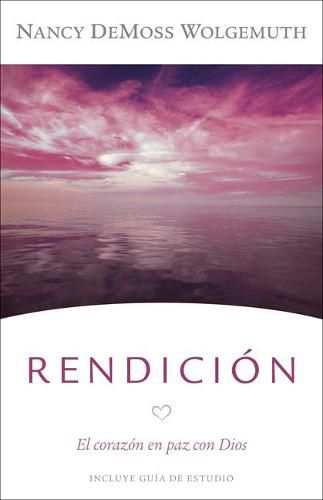 Cover image for Rendicion: El Corazon En Paz Con Dios