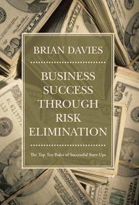 Cover image for Business Success Through Risk Elimination