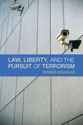 Law, Liberty, and the Pursuit of Terrorism