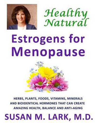 Cover image for Healthy, Natural Estrogens for Menopause