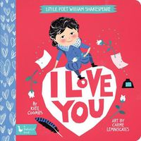Cover image for I Love You: Little Poet William Shakespeare