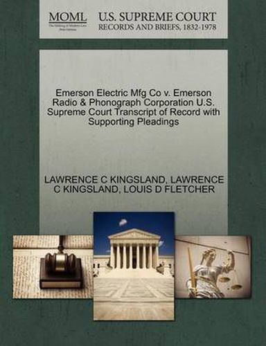 Cover image for Emerson Electric Mfg Co V. Emerson Radio & Phonograph Corporation U.S. Supreme Court Transcript of Record with Supporting Pleadings