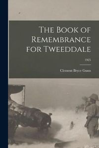 Cover image for The Book of Remembrance for Tweeddale; 1925