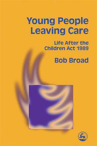 Cover image for Young People Leaving Care: Life After the Children Act 1989