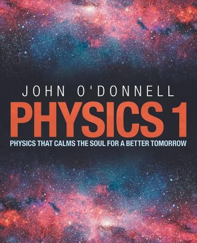 Cover image for Physics 1: Physics That Calms the Soul for a Better Tomorrow