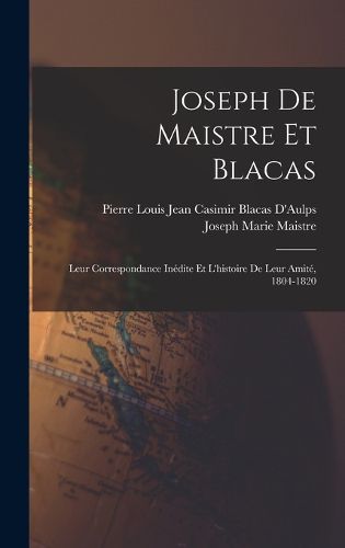 Cover image for Joseph De Maistre Et Blacas