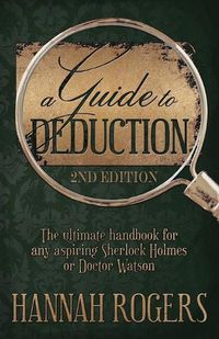 Cover image for A Guide to Deduction - The ultimate handbook for any aspiring Sherlock Holmes or Doctor Watson