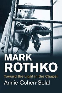 Cover image for Mark Rothko: Toward the Light in the Chapel