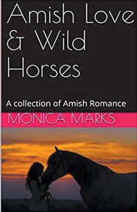 Cover image for Amish Love & Wild Horses