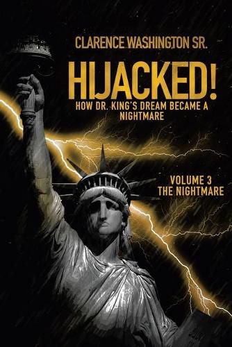 Cover image for Hijacked!: How Dr. King's Dream Became a Nightmare (Volume 3, the Nightmare)